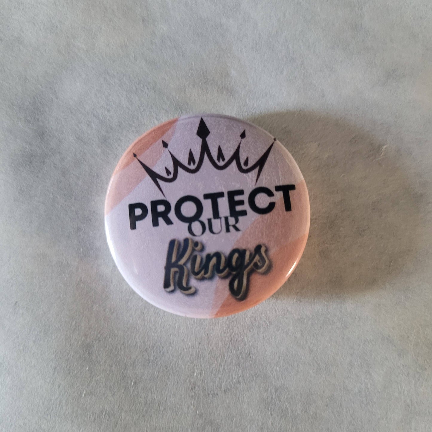 Protect Our Kings Button Pin