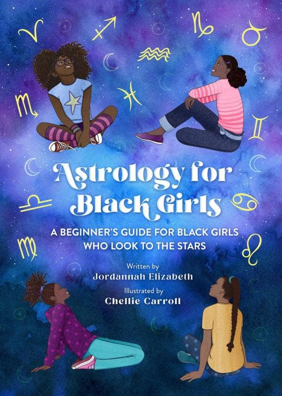 Astrology for Black Girls: A Beginner's Guide by Jordannah Elizabeth