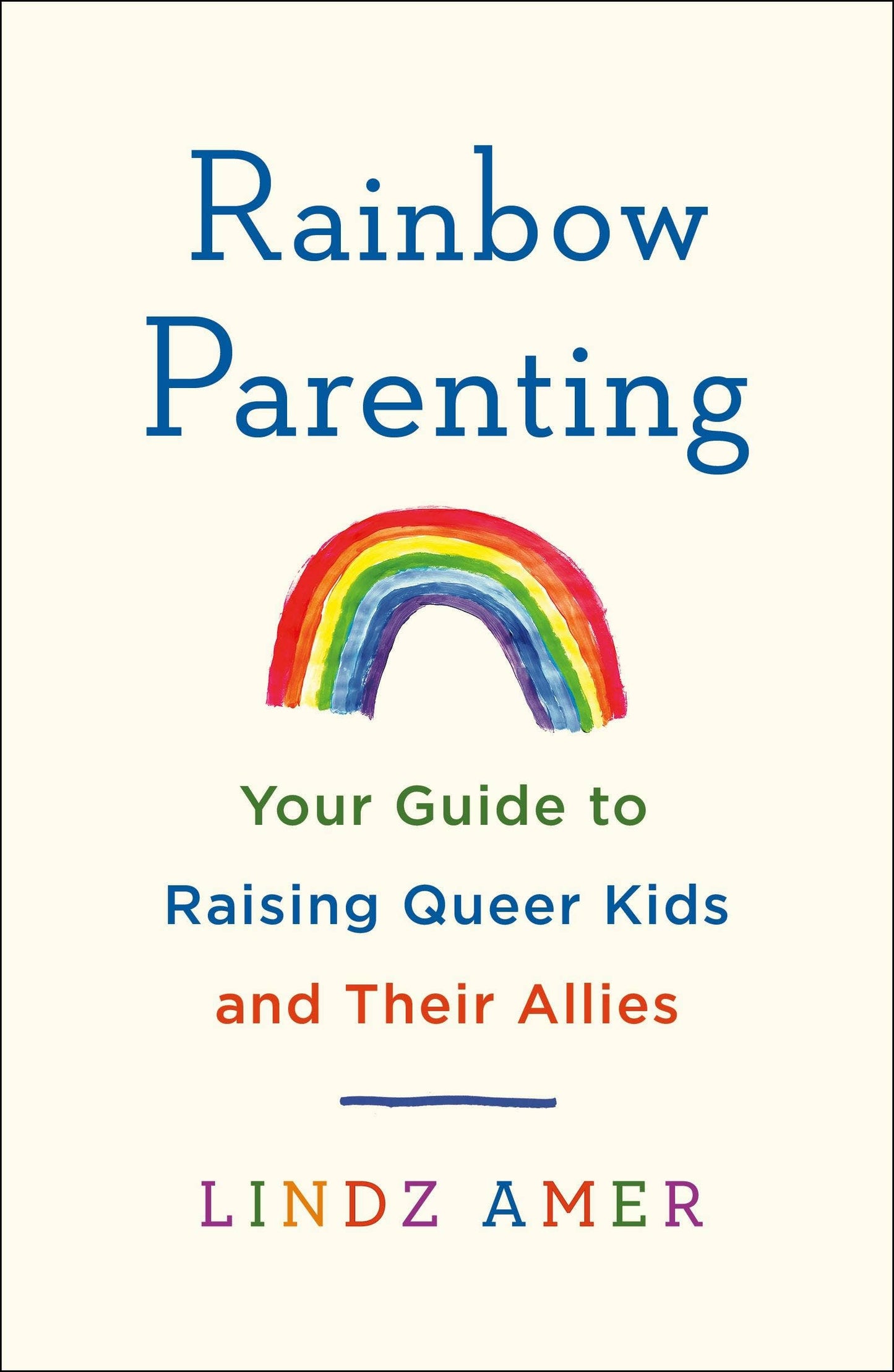Rainbow Parenting: Guide To Raising Queer Kids & Allies
