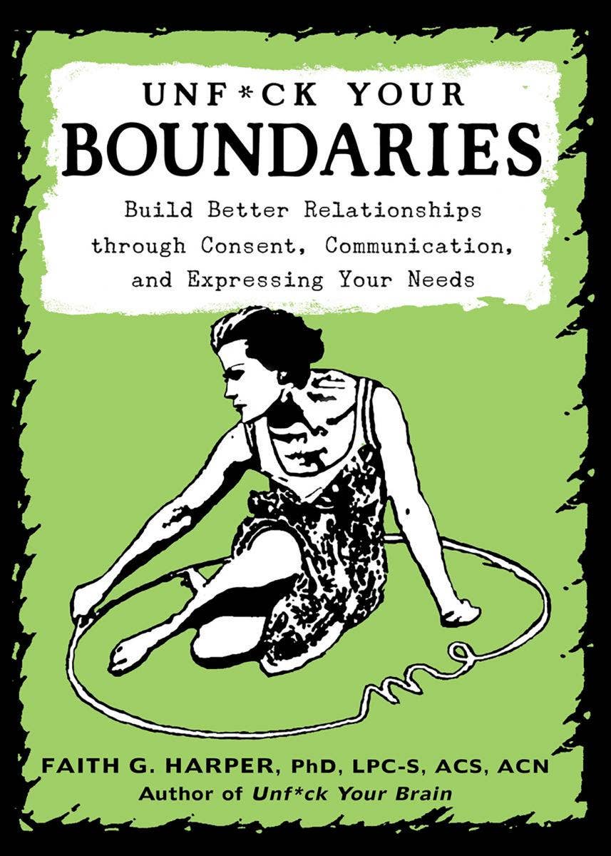 Unfuck Your Boundaries by Dr. Faith G. Harper