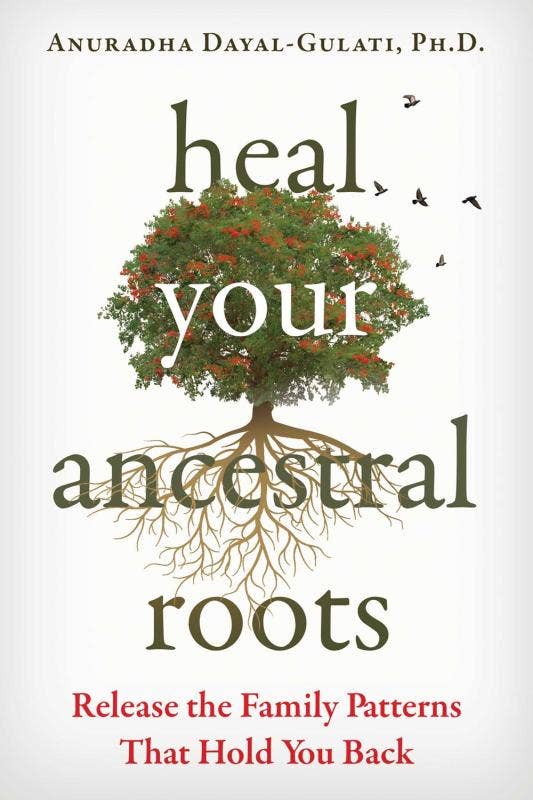 Heal Your Ancestral Roots: Release Family Patterns