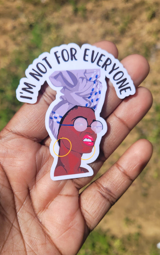 I'm Not For Everyone Sticker
