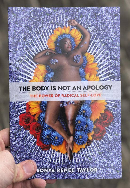 Body Is Not an Apology: The Power of Radical Self-Love by Sonya Renee Taylor