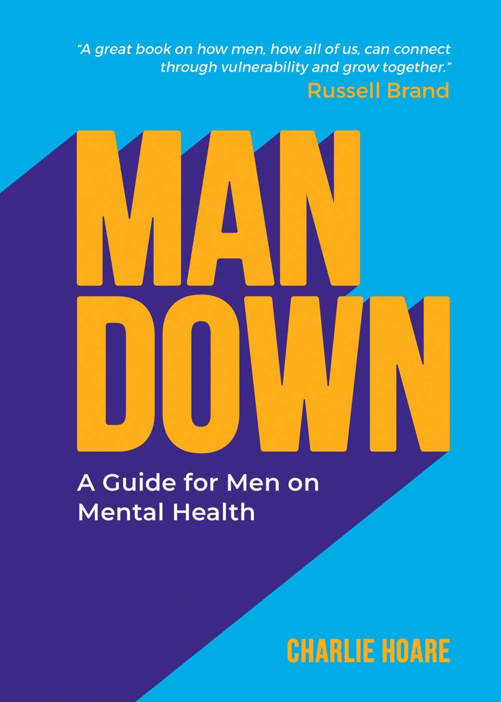 Man Down: A Guide for Men on Mental Health by Charlie Hoare