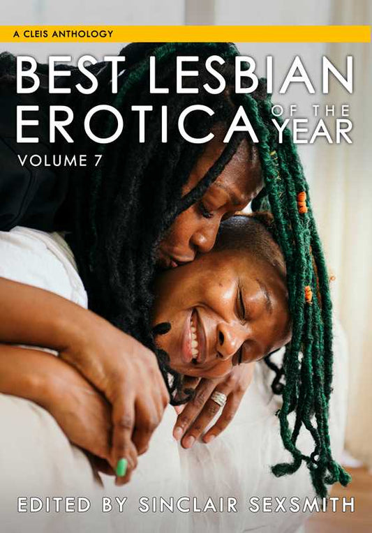 Best Lesbian Erotica of the Year, Volume 7 by Sinclair Sexsmith