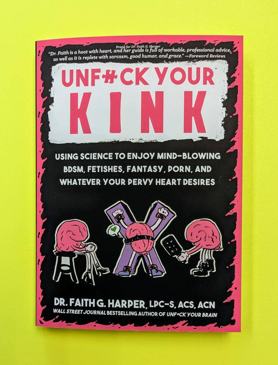 Unfuck Your Kink by Dr. Faith G. Harper
