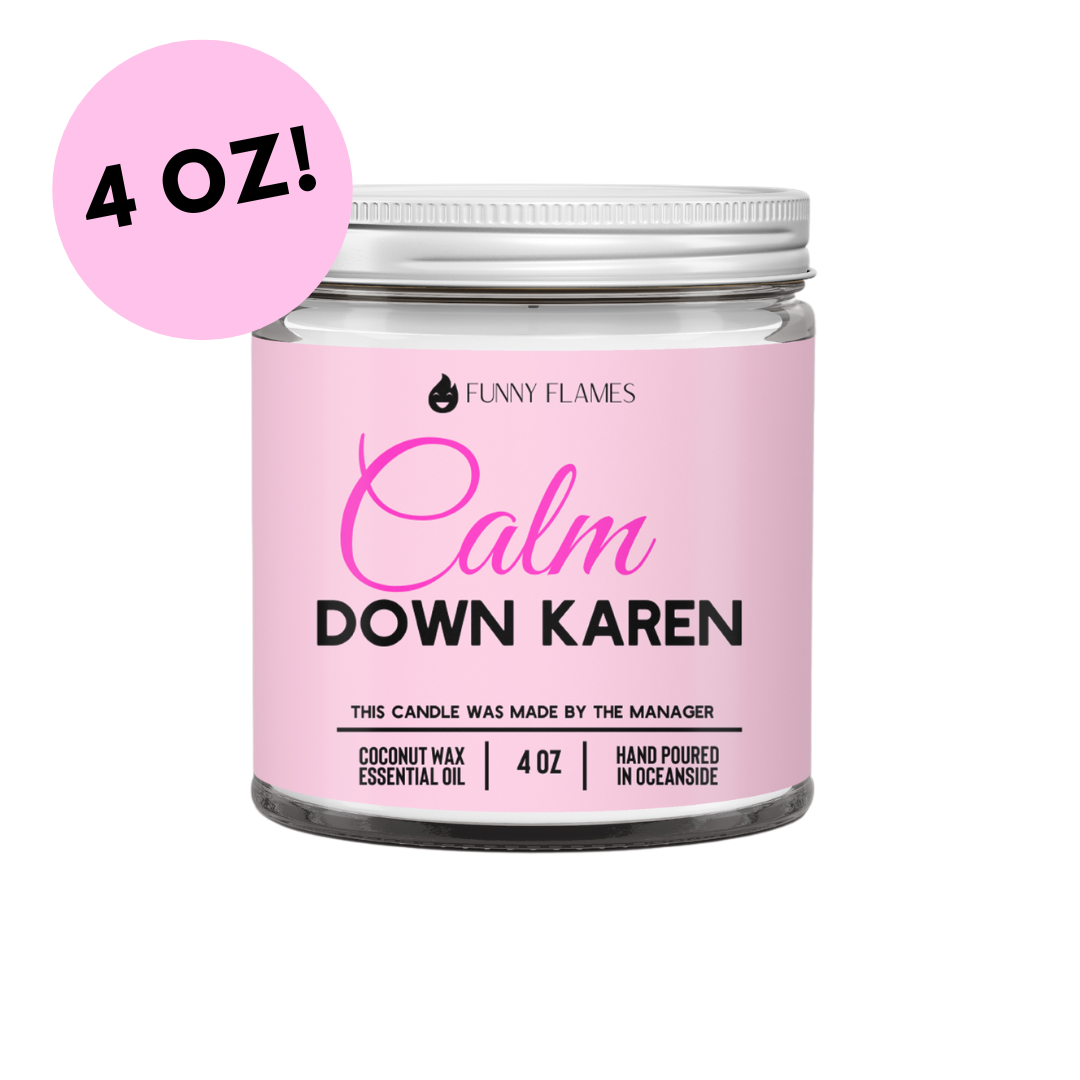 Calm down Karen Candle-Funny Flames Candle Coconut Wax