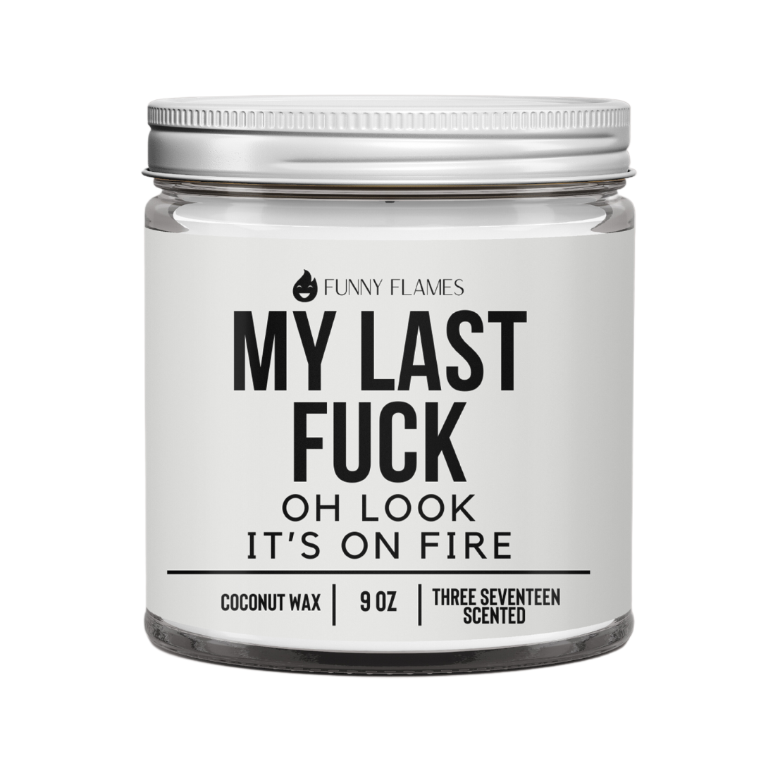 My Last Fuck, Oh Look It's On Fire - Funny Flames Candles