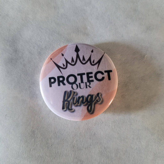Protect Our Kings Button Pin