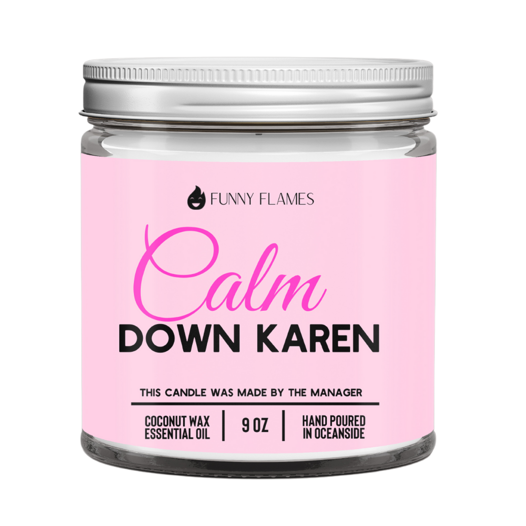 Calm down Karen Candle-Funny Flames Candle Coconut Wax