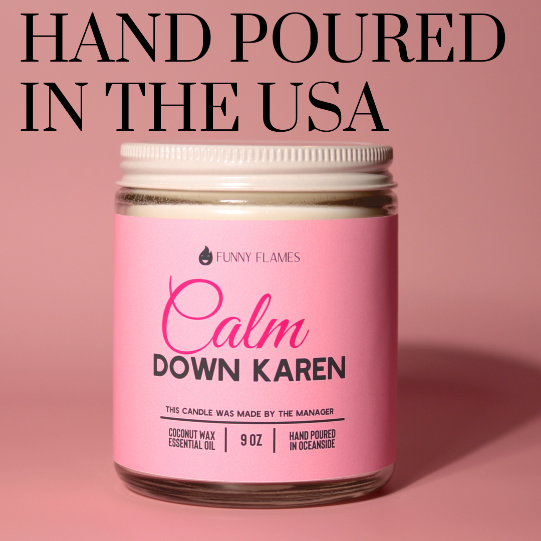Calm down Karen Candle-Funny Flames Candle Coconut Wax