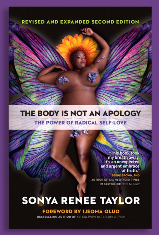 Body Is Not an Apology: The Power of Radical Self-Love by Sonya Renee Taylor