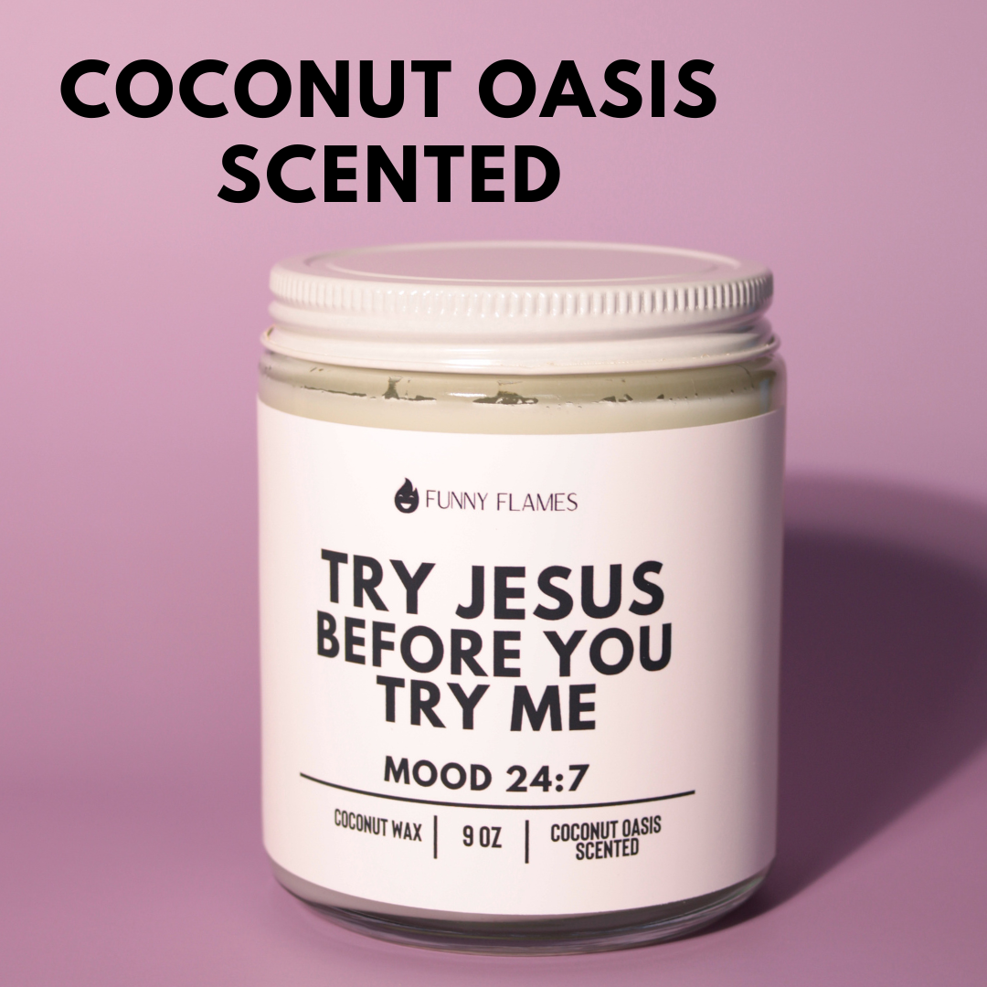 Try Jesus Before You Try Me - Funny Flames Candle