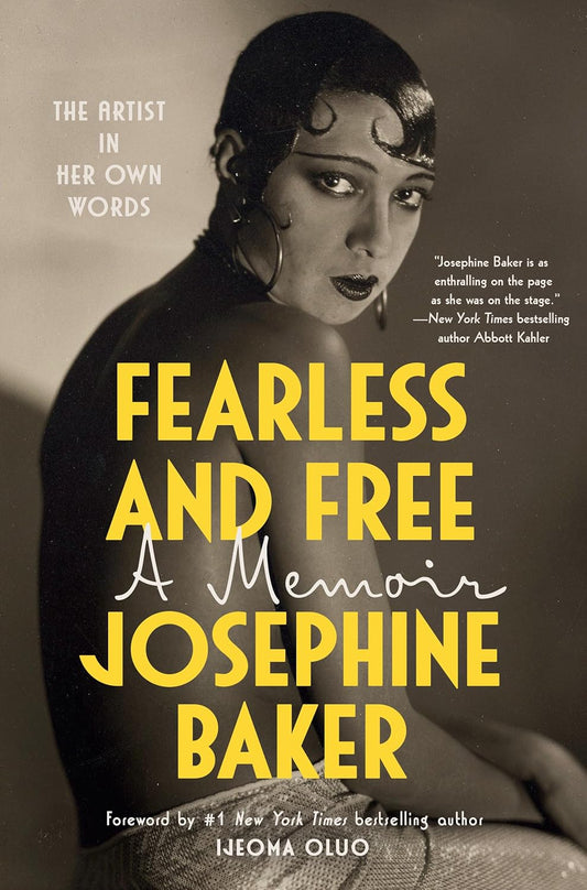 Fearless and Free: A Memoir by Josephine Baker, Anam Zafar, Sophie R. Lewis, Ijeoma Oluo