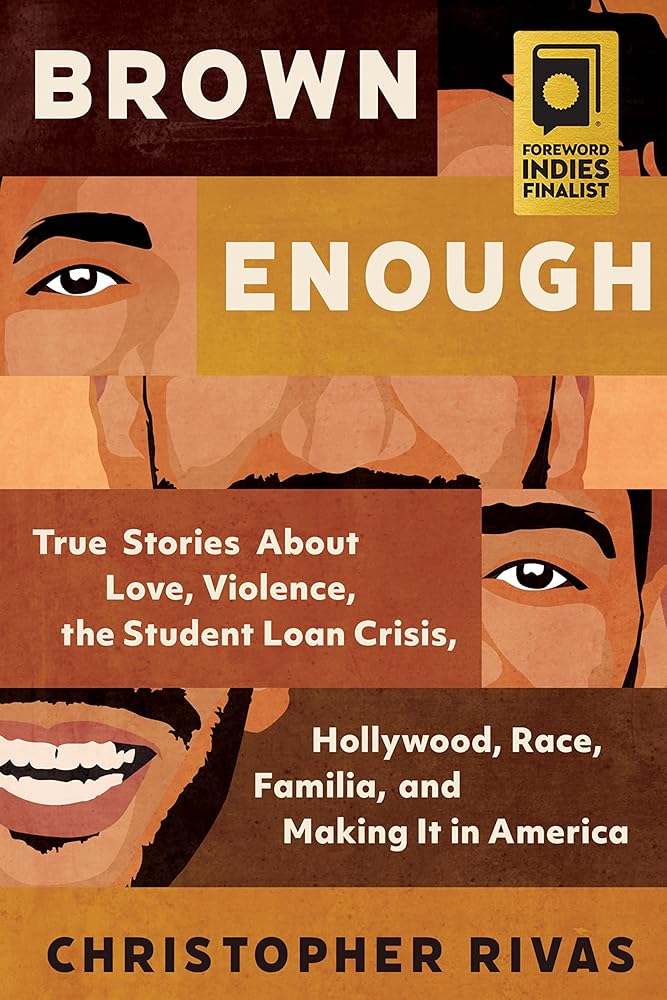 Brown Enough: True Stories About Love, Violence, the Student Loan Crisis, Hollywood, Race, Familia, and Making It in America cover image