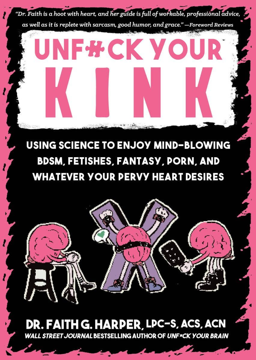 Unfuck Your Kink by Dr. Faith G. Harper