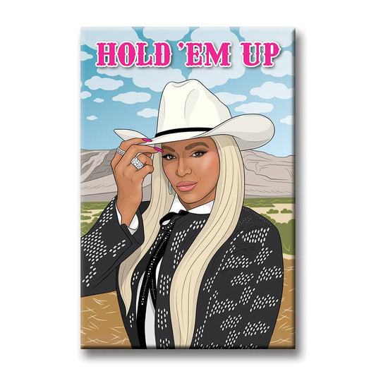 Beyonce Hold 'Em Up Magnet